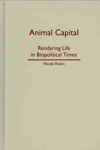 Kniha Animal Capital Nicole Shukin