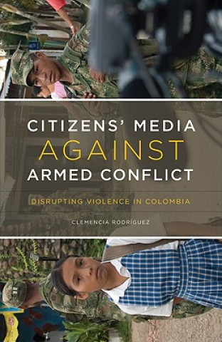 Carte Citizens' Media against Armed Conflict Clemencia Rodriguez