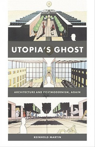 Carte Utopia's Ghost Reinhold Martin