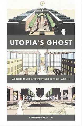 Kniha Utopia's Ghost Reinhold Martin