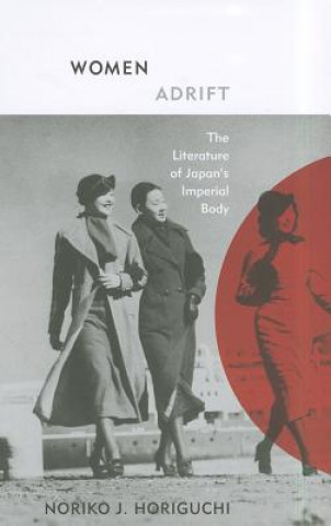 Könyv Women Adrift Noriko J. Horiguchi