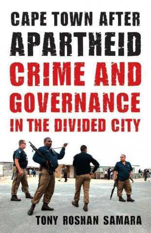 Kniha Cape Town after Apartheid Tony Roshan Samara