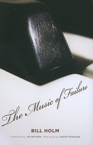 Knjiga Music of Failure Bill Holm