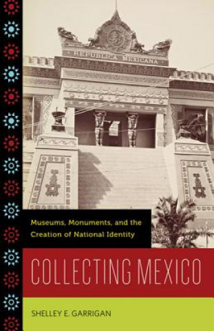 Book Collecting Mexico Shelley E. Garrigan