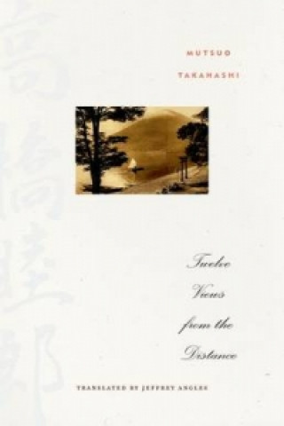 Βιβλίο Twelve Views from the Distance Mutsuo Takahashi