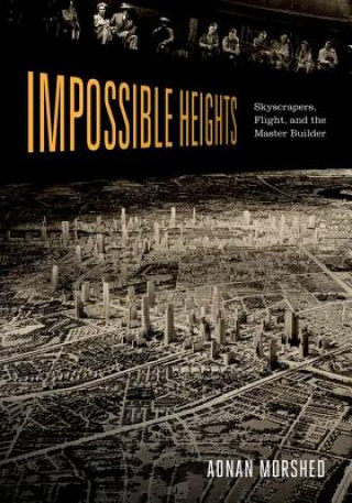 Carte Impossible Heights Adnan Morshed