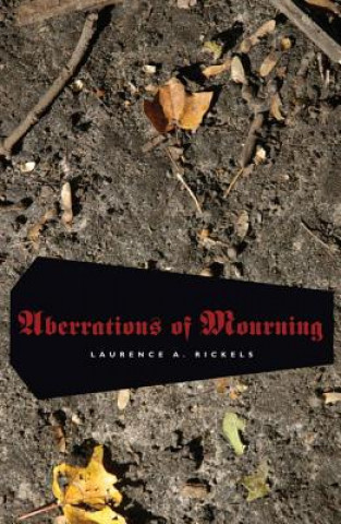 Kniha Aberrations of Mourning Laurence A. Rickels