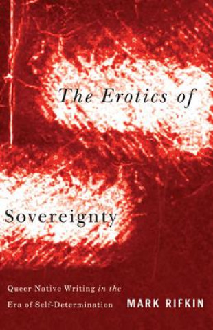 Kniha Erotics of Sovereignty Mark Rifkin