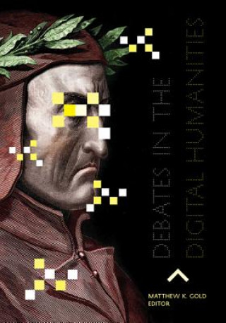 Livre Debates in the Digital Humanities Matthew K. Gold