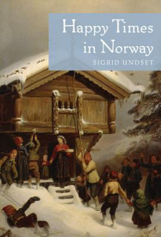 Книга Happy Times in Norway Sigrid Undset