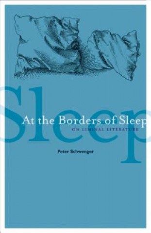 Book At the Borders of Sleep Peter Schwenger