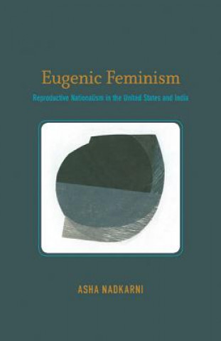 Kniha Eugenic Feminism Asha Nadkarni