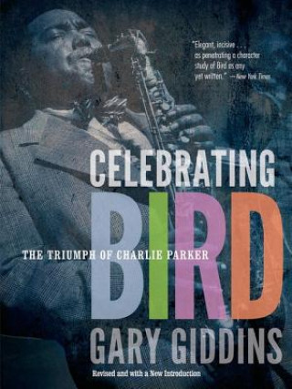 Kniha Celebrating Bird Gary Giddins