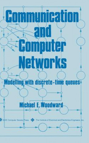 Knjiga Communication and Computer Networks - Modelling with Discrete-Time Queues Michael E. Woodward