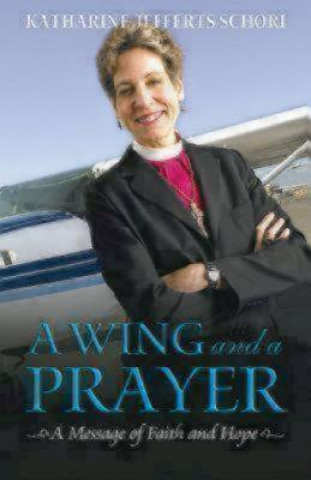 Kniha Wing and a Prayer Katharine Jefferts Schori