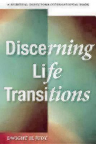 Książka Discerning Life Transitions Dwight H. Judy