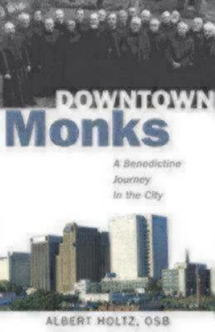 Buch Downtown Monks Albert Holtz