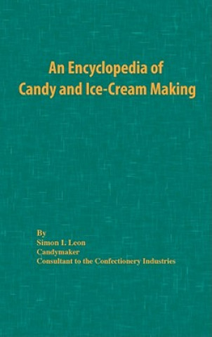 Kniha Encyclopedia of Candy and Ice-Cream Making Simon I Leon