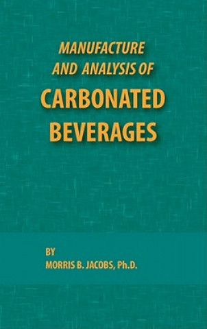 Kniha Manufacture and Analysis of Carbonated Beverages Jacobs B. Morris