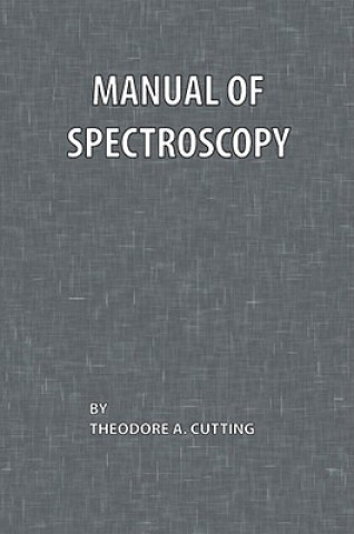 Kniha Manual of Spectroscopy Theodore A. Cutting