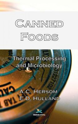 Carte Canned Foods; Thermal Processing and Microbiology, 7th Edition A. C. Hersom