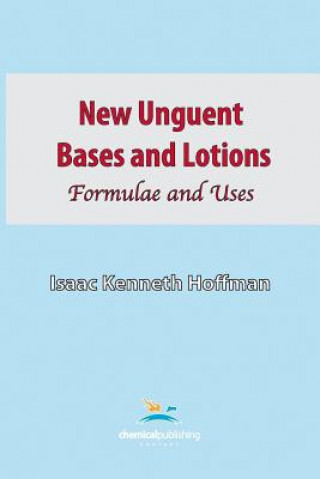 Książka New Unguent Bases and Lotions Isaac Kenneth Hoffman