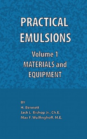 Kniha Practical Emulsions, Volume 1, Materials and Equipment Jack L. Bishop