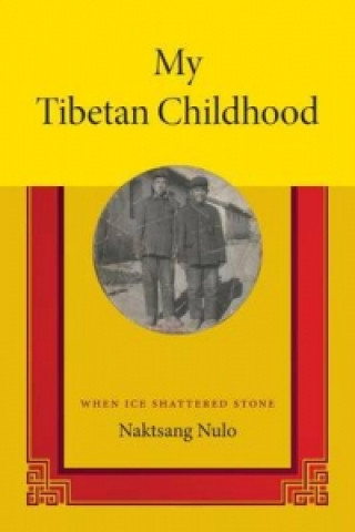 Livre My Tibetan Childhood Naktsang Nulo