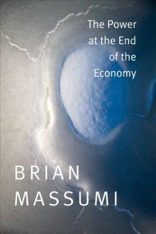 Kniha Power at the End of the Economy Brian Massumi