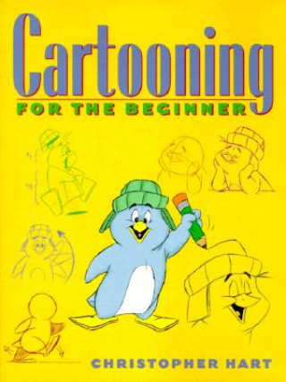 Kniha Cartooning for the Beginner Chris Hart