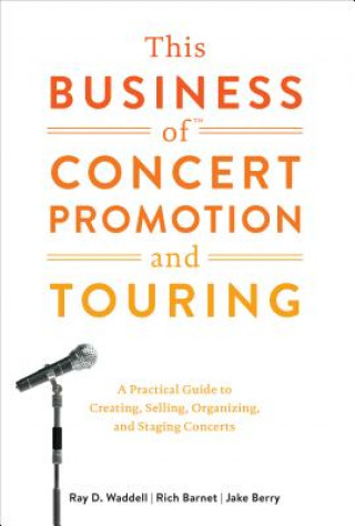 Книга This Business of Concert Promotion and Touring Ray Waddell