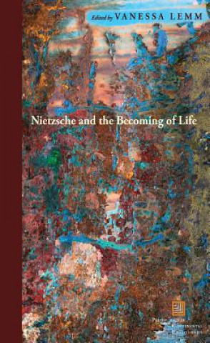 Kniha Nietzsche and the Becoming of Life 