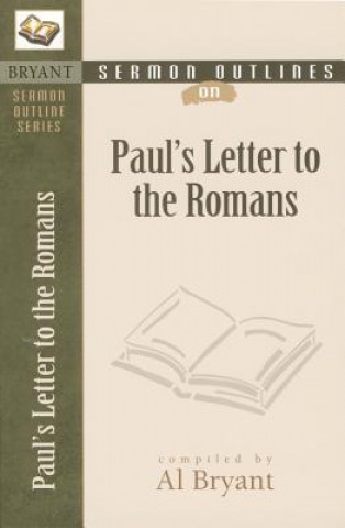 Knjiga Sermon Outlines on Paul's Letter to the Romans Al Bryant