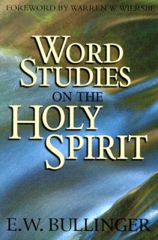 Książka Word Studies on Holy Spirit E.W. Bullinger