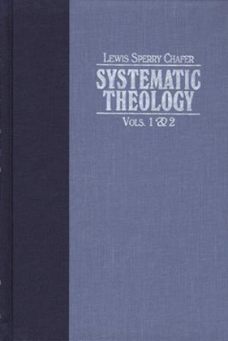 Könyv Systematic Theology Lewis Sperry Chafer