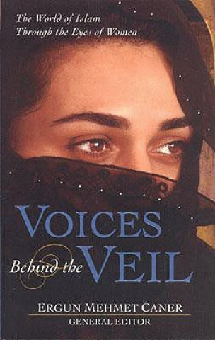 Kniha Voices behind the Veil Ergun Mehmet Caner
