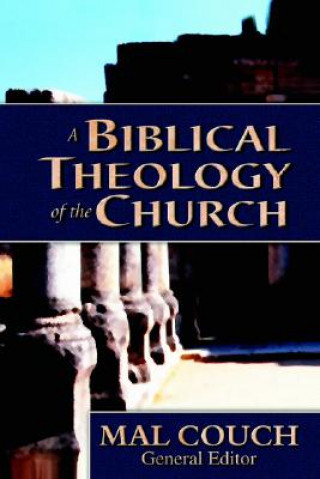 Knjiga Biblical Theology of the Church Mal Couch