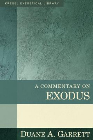 Kniha Commentary on Exodus Duane Garrett