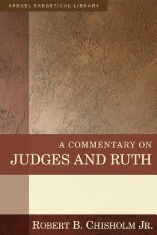 Kniha Commentary on Judges and Ruth Robert B Chisholm