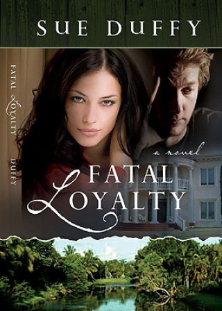 Книга Fatal Loyalty Sue Duffy