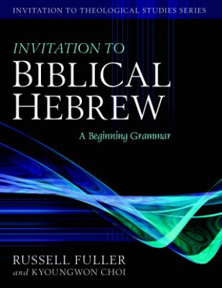 Kniha Invitation to Biblical Hebrew Russell T Fuller