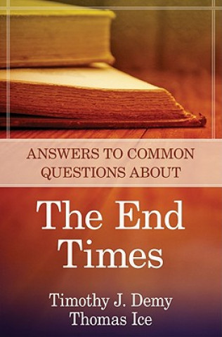 Knjiga Answers to Common Questions about the End Times Timothy J Demy