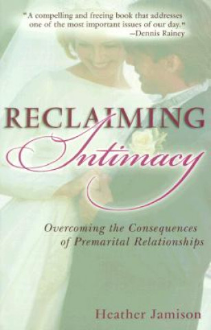 Könyv Reclaiming Intimacy Heather Jamison
