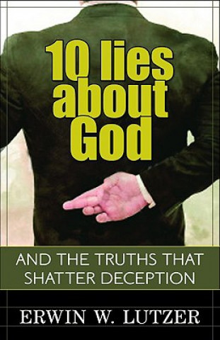 Buch 10 Lies about God Erwin W Lutzer