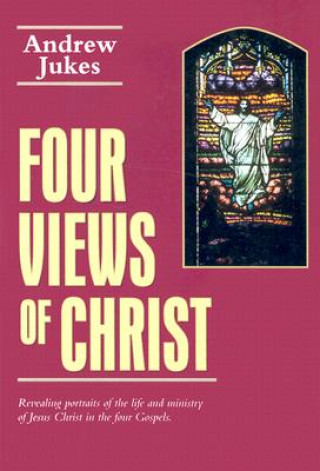 Книга Four Views of Christ A. Jukes