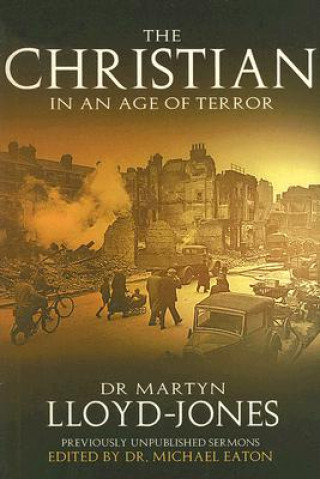 Knjiga Christian in an Age of Terror D. Martyn Lloyd-Jones