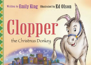 Kniha Clopper the Christmas Donkey Emily King