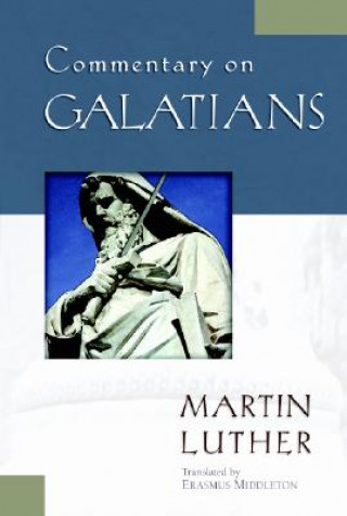 Carte Commentary on Galatians Martin Luther