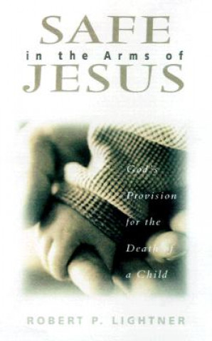 Livre Safe in the Arms of Jesus Robert P Lightner