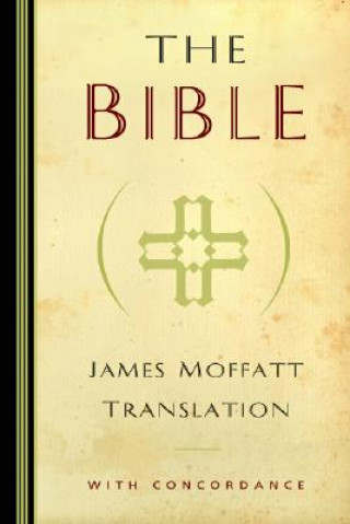 Książka James Moffatt Bible-OE-Non-Sequential James Moffatt